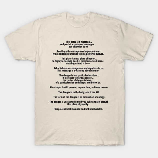 long term nuclear waste warnings (light) T-Shirt by mydearboy